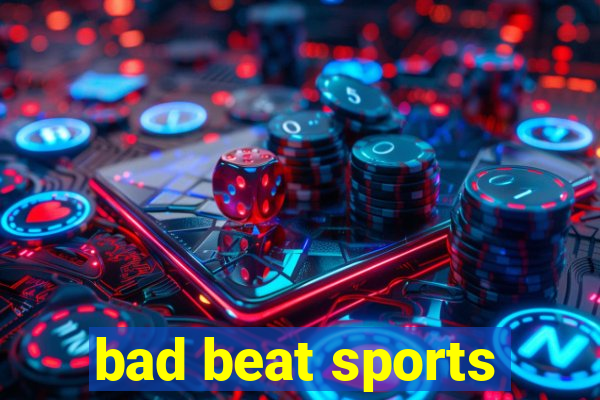 bad beat sports